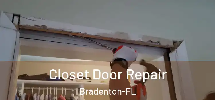  Closet Door Repair Bradenton-FL