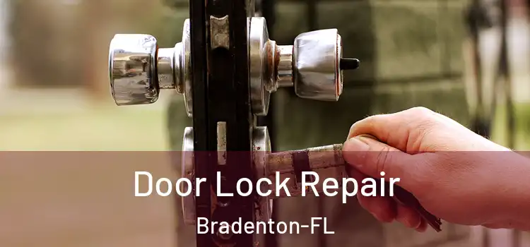  Door Lock Repair Bradenton-FL