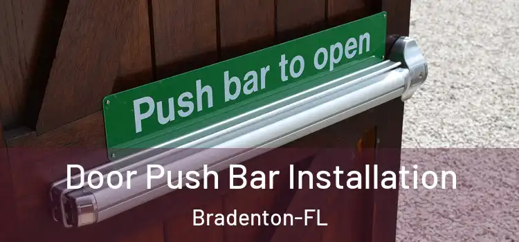  Door Push Bar Installation Bradenton-FL