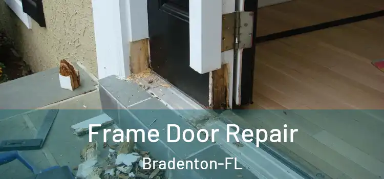  Frame Door Repair Bradenton-FL