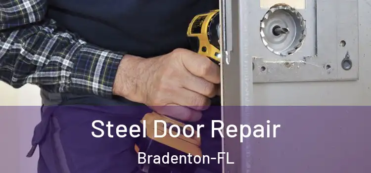  Steel Door Repair Bradenton-FL